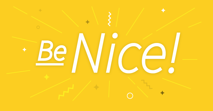 Be Nice!