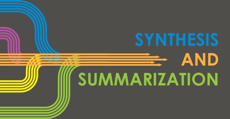 Synthesis and Summarization
