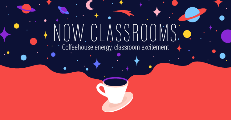 Now Classrooms: Coffeehouse energy, classroom excitement