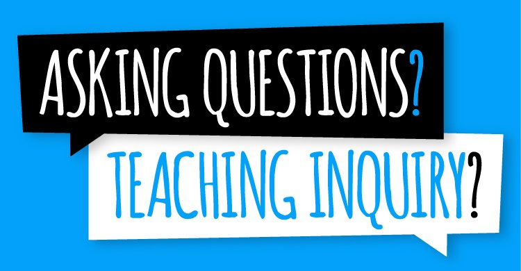 Asking Questions? Teaching Inquiry?