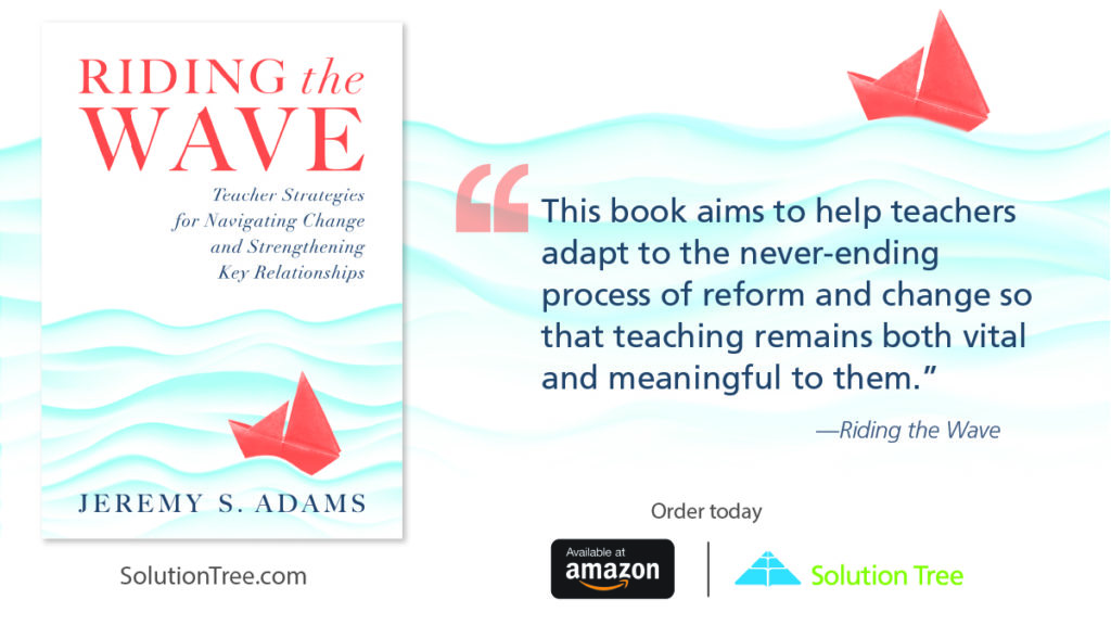 Riding the Wave is available for purchase on Amazon and SolutionTree.com.