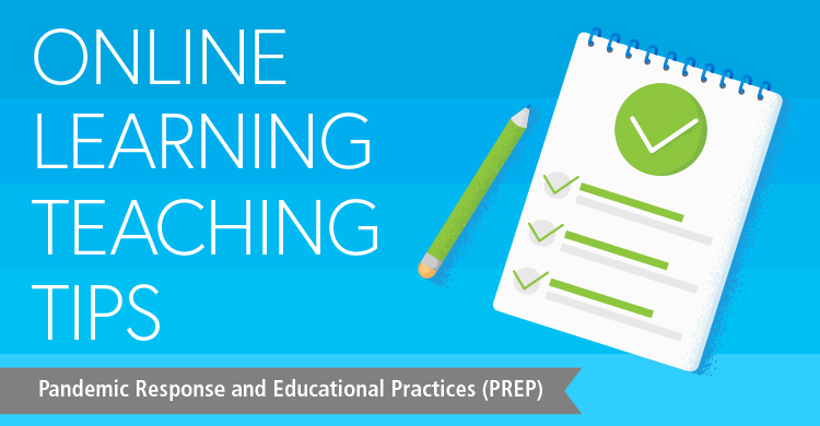 Online Learning Teaching Tips; Pandemic Response and Educational Practices (PREP)