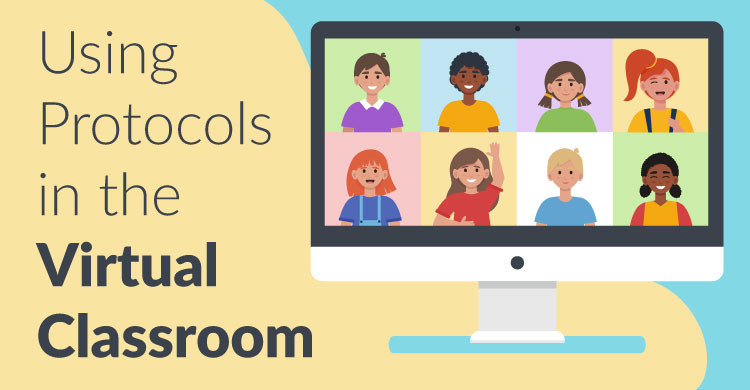 Using Protocols in the Virtual Classroom