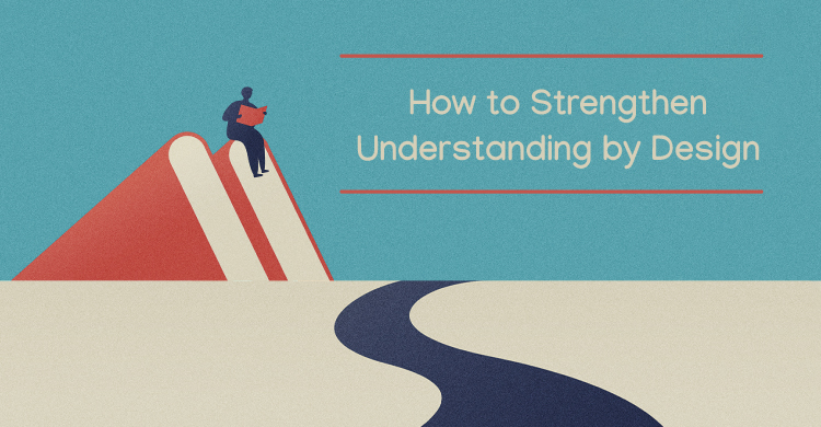 Image with text How to Strengthen Understanding by Design