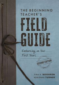 The Beginning Teacher’s Field Guide: Embarking on Your First Years, Second Edition by Tina H. Boogren and Adrienne Turner; dark teal cover with a black bow on the side.