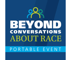 Beyond Conversations About Race Portable Event Package
