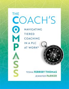 The Coach’s Compass: Navigating Tiered Coaching in a PLC at Work® by Tesha Ferriby Thomas and Jennifer Parker; a black compass on the right, and a green to blue gradient with a light map-pattern background.