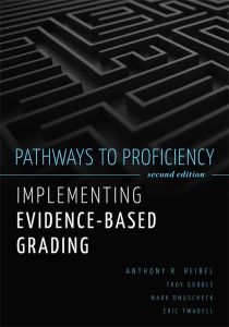 Pathways to Proficiency: Implementing Evidence-Based Grading, Second Edition by Anthony R. Reibel, Troy Gobble, Mark Onuscheck, and Eric Twadell; featuring a dark gray maze at the top of the cover.