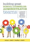 Building Great School Counselor–Administrator Teams