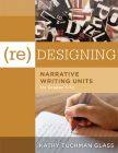 (Re)designing Narrative Writing Units for Grades 5–12