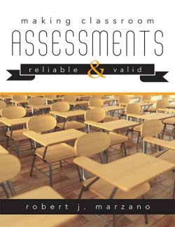 Making Classroom Assessments Reliable and Valid
