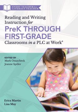 Reading and Writing Instruction for PreK Through First-Grade Classrooms in a PLC at Work®