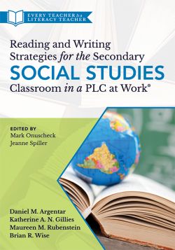 Reading and Writing Strategies for the Secondary Social Studies Classroom in a PLC at Work®