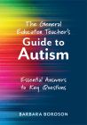 The General Education Teacher’s Guide to Autism