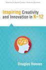 Inspiring Creativity and Innovation in K&ndash;12