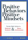 
Positive Behaviors Start With Positive Mindsets: Twenty-Eight Actions to Motivate Students and Boost Achievement by Tom Hierck and Chris Weber featuring bold text and blue on top of red color scheme. 
